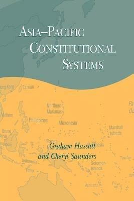 Asia-Pacific Constitutional Systems - Graham Hassall,Cheryl Saunders - cover