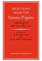 Selections from the Smuts Papers: Volume 2, June 1902-May 1910