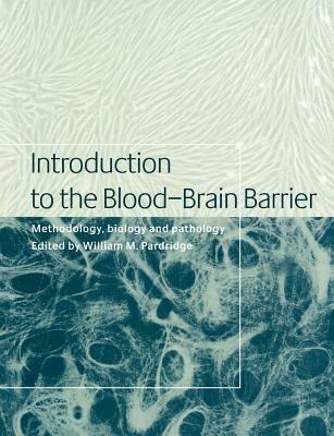 Introduction to the Blood-Brain Barrier: Methodology, Biology and Pathology - cover