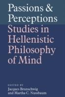 Passions and Perceptions: Studies in Hellenistic Philosophy of Mind - cover