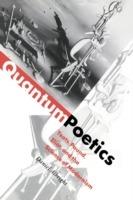 Quantum Poetics: Yeats, Pound, Eliot, and the Science of Modernism - Daniel Albright - cover