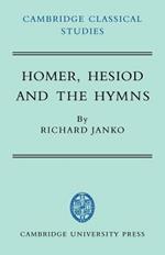 Homer, Hesiod and the Hymns: Diachronic Development in Epic Diction