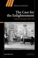 The Case for The Enlightenment: Scotland and Naples 1680-1760 - John Robertson - cover