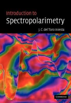 Introduction to Spectropolarimetry - Jose Carlos del Toro Iniesta - cover