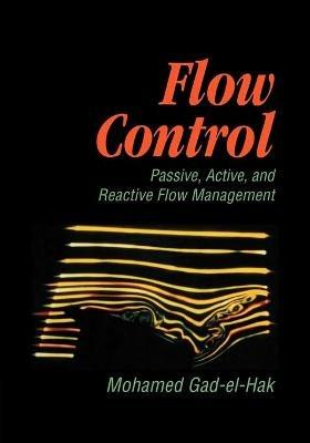 Flow Control: Passive, Active, and Reactive Flow Management - Mohamed Gad-el-Hak - cover