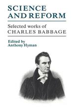 Science and Reform: Selected Works of Charles Babbage