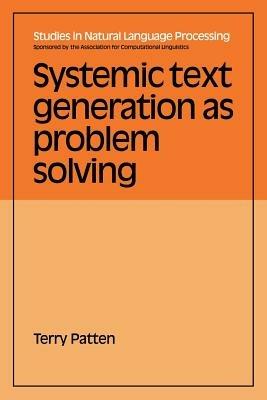 Systemic Text Generation as Problem Solving - Terry Patten - cover