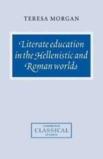 Literate Education in the Hellenistic and Roman Worlds