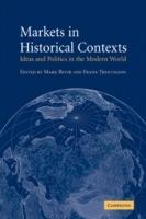 Markets in Historical Contexts: Ideas and Politics in the Modern World