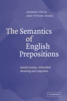 The Semantics of English Prepositions: Spatial Scenes, Embodied Meaning, and Cognition - Andrea Tyler,Vyvyan Evans - cover