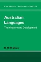 Australian Languages: Their Nature and Development - R. M. W. Dixon - cover