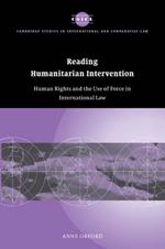 Reading Humanitarian Intervention: Human Rights and the Use of Force in International Law