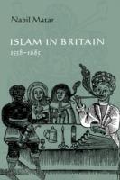 Islam in Britain, 1558-1685 - Nabil Matar - cover