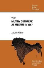 The Mutiny Outbreak at Meerut in 1857