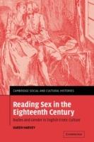 Reading Sex in the Eighteenth Century: Bodies and Gender in English Erotic Culture - Karen Harvey - cover