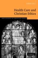 Health Care and Christian Ethics - Robin Gill - cover