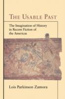 The Usable Past: The Imagination of History in Recent Fiction of the Americas