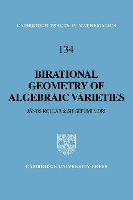 Birational Geometry of Algebraic Varieties - Janos Kollar,Shigefumi Mori - cover