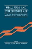 Small Firms and Entrepreneurship: An East-West Perspective