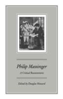 Philip Massinger: A Critical Reassessment - cover