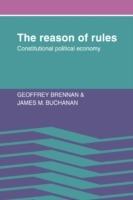 The Reason of Rules: Constitutional Political Economy - Geoffrey Brennan,James M. Buchanan - cover