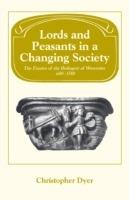 Lords and Peasants in a Changing Society: The Estates of the Bishopric of Worcester, 680-1540