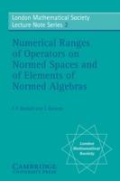 Numerical Ranges of Operators on Normed Spaces and of Elements of Normed Algebras - F. F. Bonsall,J. Duncan - cover