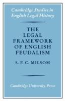 The Legal Framework of English Feudalism: The Maitland Lectures given in 1972