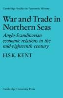 War and Trade in Northern Seas: Anglo-Scandinavian economic relations in the mid-eighteenth century