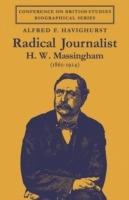 Radical Journalist: H. W. Massingham (1860-1924)