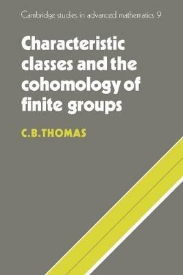Characteristic Classes and the Cohomology of Finite Groups - C. B. Thomas - cover