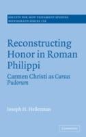 Reconstructing Honor in Roman Philippi: Carmen Christi as Cursus Pudorum - Joseph H. Hellerman - cover