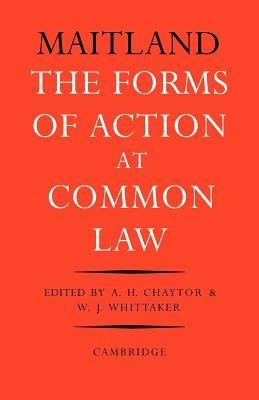 The Forms of Action at Common Law: A Course of Lectures - Frederic William Maitland,A. H. Chaytor,W. J. Whittaker - cover