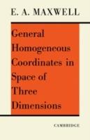 General Homogeneous Coordinates in Space of Three Dimensions - E. A. Maxwell - cover