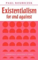 Existentialism For and Against