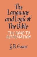 The Language and Logic of the Bible: The Road to Reformation