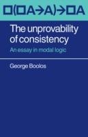 The Unprovability of Consistency: An Essay in Modal Logic - George Boolos - cover