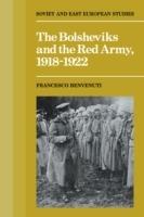 The Bolsheviks and the Red Army 1918-1921 - Francesco Benvenuti - cover