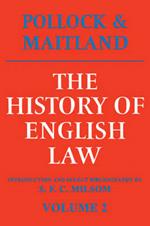 The History of English Law: Volume 2: Before the Time of Edward I