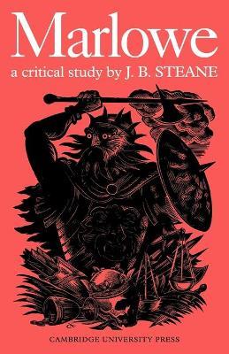 Marlowe: A Critical Study - J. B. Steane - cover