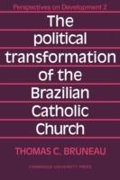 The Political Transformation of the Brazilian Catholic Church - Thomas C. Bruneau - cover