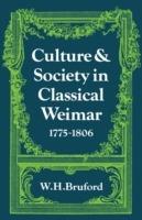 Culture and Society in Classical Weimar 1775-1806 - W. H. Bruford - cover