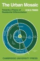 The Urban Mosaic: Towards a Theory of Residential Differentiation - Duncan Timms - cover