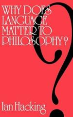 Why Does Language Matter to Philosophy?