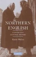 Northern English: A Social and Cultural History