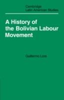 A History of the Bolivian Labour Movement 1848-1971 - Guillermo Lora - cover