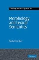 Morphology and Lexical Semantics - Rochelle Lieber - cover