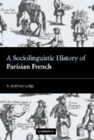 A Sociolinguistic History of Parisian French