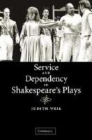 Service and Dependency in Shakespeare's Plays - Judith Weil - cover