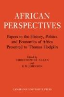 African Perspectives: Papers in the History, Politics and Economics of Africa Presented to Thomas Hodgkin